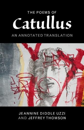 The Poems of Catullus by  Catullus, Jeannine Diddle Uzzi, Jef... - 9781107028555