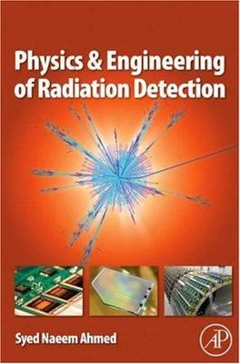 Physics and Engineering of Radiation Detection by 
