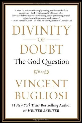 Divinity of Doubt: The God Question - Vincent Bugliosi