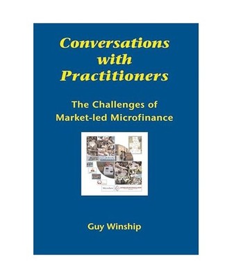 Conversations with Practitioners: The Challenges of Market-Led Microfinance