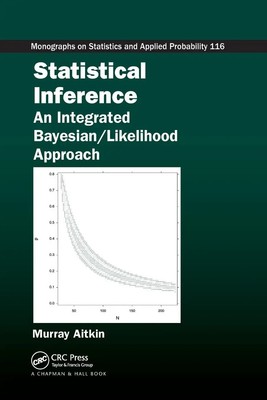 Statistical Inference An Integrated Bayesian/Likelihood Approach Murray Aitkin