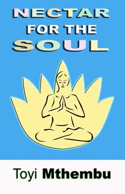 Nectar for the Soul by Toyi Mthembu (English) Paperback Book