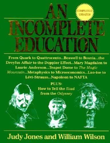 An Incomplete Education, Revised Edition - Hardcover By Jones, Judy - GOOD