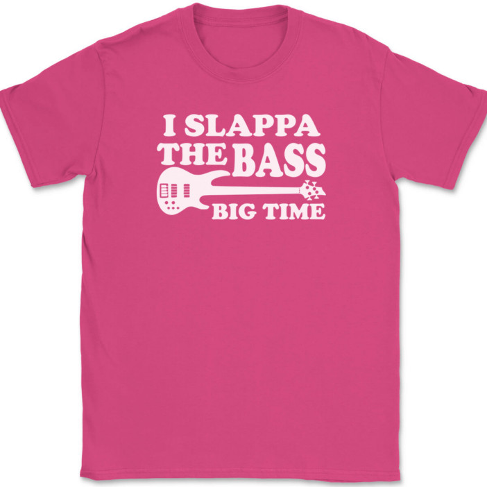 I Slappa The Bass Big Time T-Shirt Tee Funny Guitar Novelty Gift