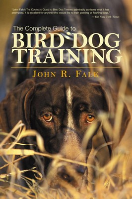 Complete Guide to Bird Dog Training | John Falk | Taschenbuch | Englisch | 2006