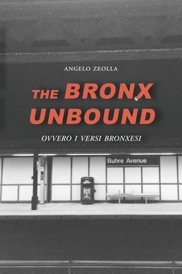 The Bronx Unbound: Ovvero i versi bronxesi (VIA Folios) By Zeoll