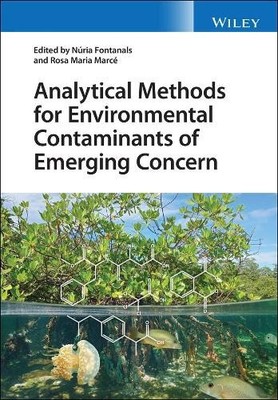 Analytical Methods for Environmental Contaminants of Emerging... - 9781119763864
