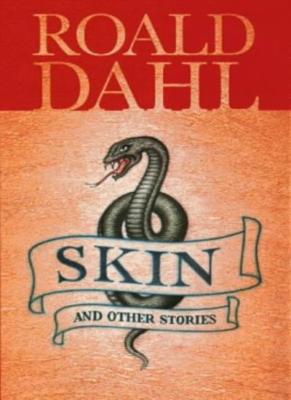 Skin and Other Stories (Puffin Teenage Books) By Roald Dahl