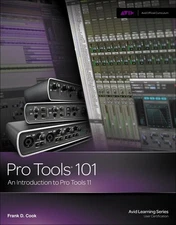 Pro Tools 101: An Introduction to Pro Tools 11 (with DVD) (Avid Learning) - ...
