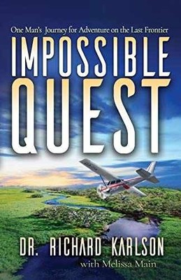 Impossible Quest: One Man's - Paperback, by Karlson Dr. Richard; - Very Good