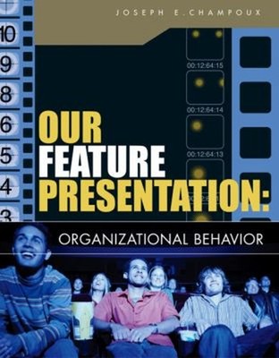 Our Feature Presentation : Organizational Behavior Perfect Joseph