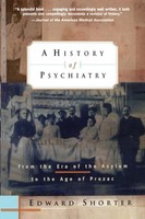 Edward Shorter - A History Of Psychiatry From The Era Of The Asylum - H245Z