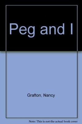 Peg And I, Grafton, Nancy