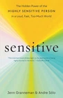 Sensitive: The Hidden Power of the Highly Sensitive Person in a Loud, Fast, ...