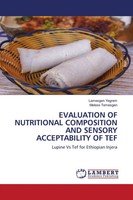 Evaluation OF Nutritional Composition AND Sensory Acceptability OF TEF Buch 2021
