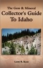 The Gem & Mineral Collector's Guide to Idaho - paperback Ream, Lanny R.