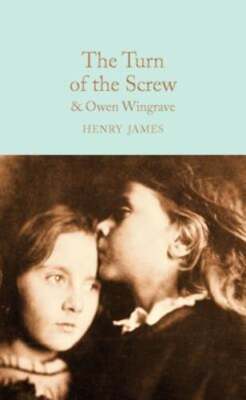 The Turn of the Screw and Owen Wingrave by Henry James: New