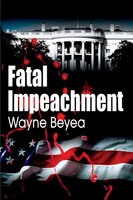 Wayne E. Beyea | Fatal Impeachment | Taschenbuch | Englisch (2000) | iUniverse