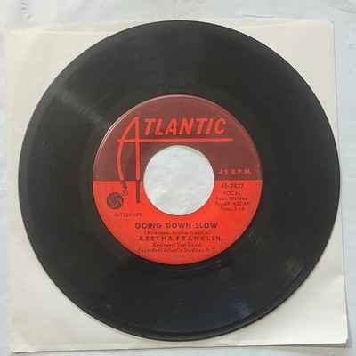 Aretha Franklin ~ Going Down Slow/ Baby I Love You ~ Atlantic 45 RPM Record