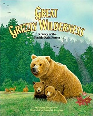 Great Grizzly Wilderness : A Story of the Pacific Rain Forest Pap
