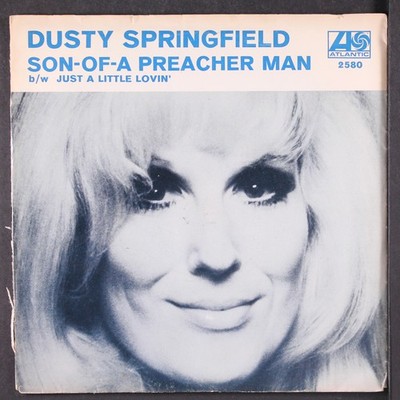 DUSTY SPRINGFIELD: son-of-a preacher man / just a little lovin