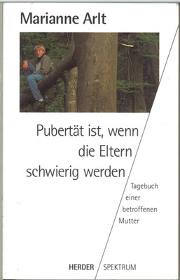 Pubertät ist, wenn die Eltern schwierig werden (Marianne Arlt)