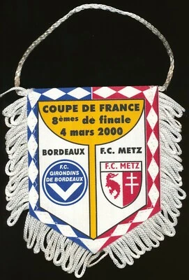 FANION 10*9 CM GIRONDINS BORDEAUX Vs FC.METZ 1/8 FINALE COUPE DE FRANCE 2000 - Photo 1/2
