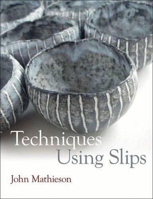 Techniques Using Slips by John Mathieson (English) Paperback Book