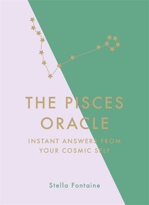 The Pisces Oracle: Instant Answers from Your Cosmic Self by Susan Kelly (English