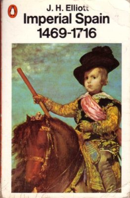Imperial Spain 1469 - 1716 By J. H. Elliott