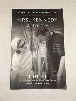 Mrs. Kennedy and Me by Clint Hill with Lisa McCubbin