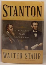 Walter Stahr Stanton Lincoln's War Secretary First Edition