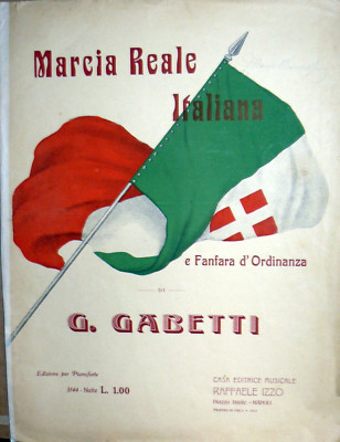 ITALIAN ROYAL MARCH SCORE AND ORDINANCE FANFARE - YEAR 1915 - G. GABETTI