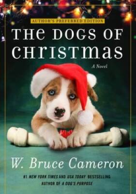 The Dogs of Christmas: A Novel - Paperback By Cameron, W. Bruce - GOOD