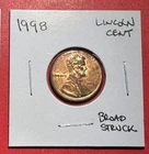 ERROR 1998 US LINCOLN CENT "BROADSTRUCK" Mint ERROR! Hard to Find!