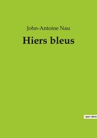 John-Antoine Nau | Hiers Bleus | Taschenbuch | FranzöSisch (2022) | Culturea