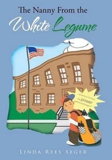 The Nanny From the White Legume by Linda Rees Seger (English) Hardcover Book