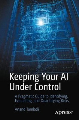 Anand Tamboli Keeping Your AI Under Control (Taschenbuch) (US IMPORT)