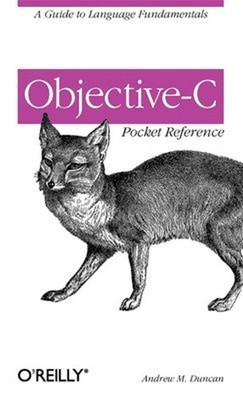 Objective-C Pocket Reference: Ein Leitfaden Zu Den Grundlagen Der Sprache