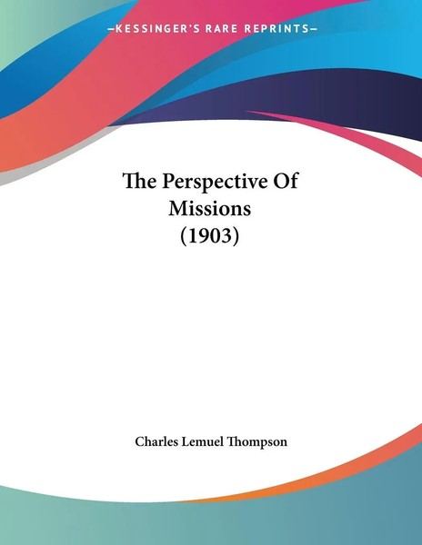 Charles Lemuel Thompson | The Perspective Of Missions (1903) | Taschenbuch-image