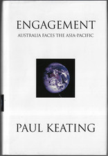 Engagement - Australia Faces The Asia-Pacific ; by Paul Keating - Hardcover Book