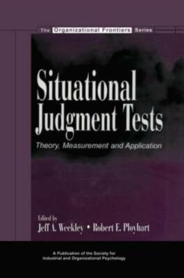 Situational Judgment Tests: Theory, Measurement, And Application