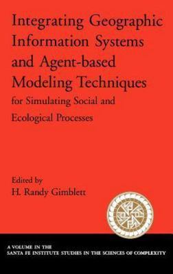 Integrating Geographic Information Systems and Agent-Based Modeling Techniques f