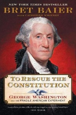 Bret Baier To Rescue the Constitution (Paperback) Presidential Series