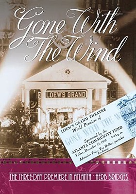 Gone With the Wind: The Three Day Premiere in Atlanta - paperback Bridges, H...