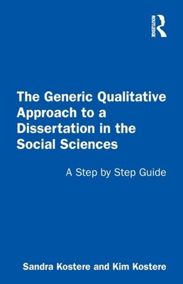 The Generic Qualitative Approach to a Dissertation in  by Kim Kostere PAPERBACK