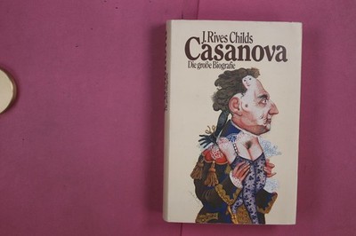 277891 J. Rives Childs CASANOVA Büchergilde Gutenberg Die große Biografie HC