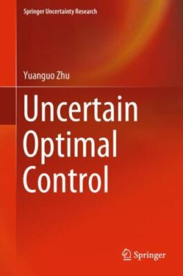 Uncertain Optimal Control, Hardcover by Zhu, Yuanguo, Brand New, Free shippin...