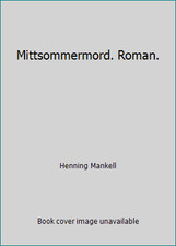 Mittsommermord. Roman. by Henning Mankell