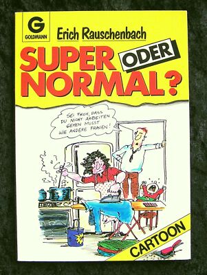 Erich Rauschenbach: Super oder normal?